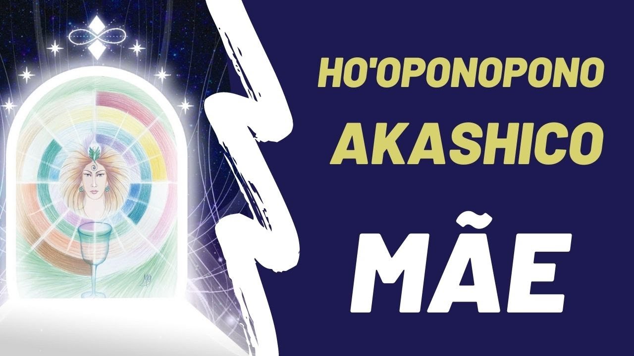 Relacionamento Mãe / Filha de Cura com Akashic Ho'oponopono - 108 Repetições para Cura Profunda
