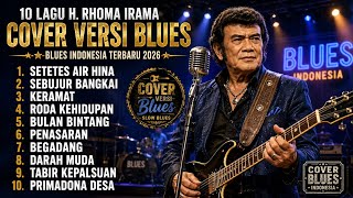 Download lagu 10 LAGU H. RHOMA IRAMA COVER VERSI BLUES 🎸 Blues Indonesia Terbaru 2026 - Cover Blues mp3