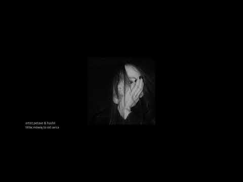 petaxe x hashii - mówię to od serca