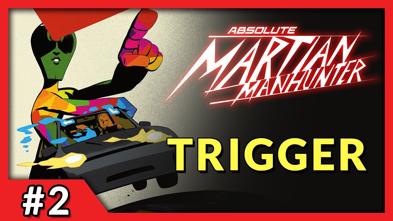 THE TRIGGER | Absolute Martian Manhunter #2 In-Depth Review