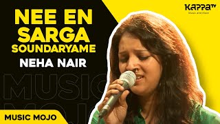 Nee En Sarga Soundaryame - Neha Nair - Music Mojo 