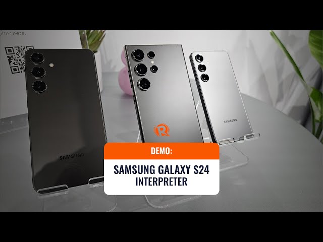 WATCH: Trying out the Samsung Galaxy S24’s AI-powered ‘Interpreter’