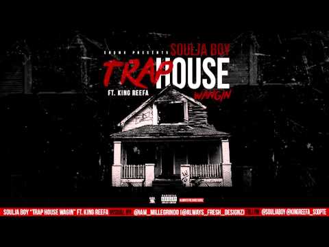 Soulja Boy “Trap House Wangin” ft. King Reefa