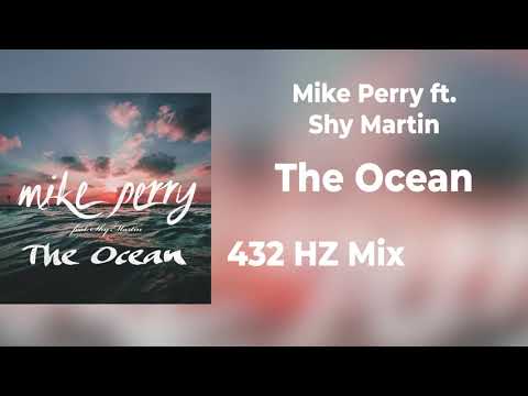 Mike Perry - The Ocean (ft. Shy Martin) - 432hz mix