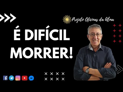 É difícil morrer!