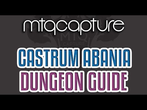 Castrum Abania - Lv.69 Dungeon Guide