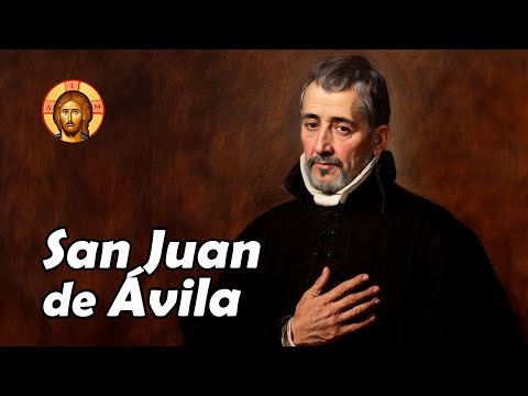 SAN JUAN de ÁVILA: El Amigo y Maestro de Grandes Santos