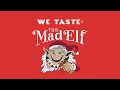 We Taste: Mad Elf