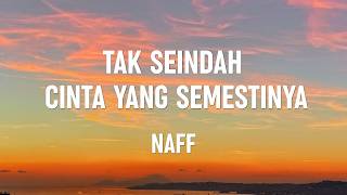 Download lagu Naff - Tak seindah Cinta Yang Semestinya (Lyrics) mp3