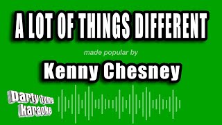Kenny Chesney - A Lot of Things Different (Karaoke Version)