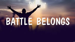 Battle Belongs - Phil Wickham (Lyrics) - Here I Am To Worship, Good Good Father, Holy Water