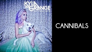 Kyla La Grange - Cannibals [Lyrics Video]