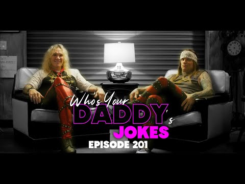 Steel Panther TV presents: Who's Your Daddy('s Jokes) - Episode 201