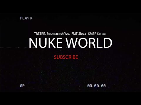 TreTre, Boutdacash Wu, FMT Sleez, SMSP Spitta - Nuke World *OFFICIAL MUSIC VIDEO* Shot by@ItdFilms
