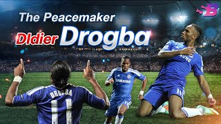 The Peacemaker "Didier Drogba"