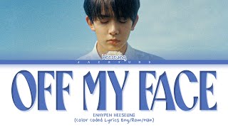Download lagu ENHYPEN HEESEUNG Off My Face Lyrics (Color Coded Lyrics) mp3