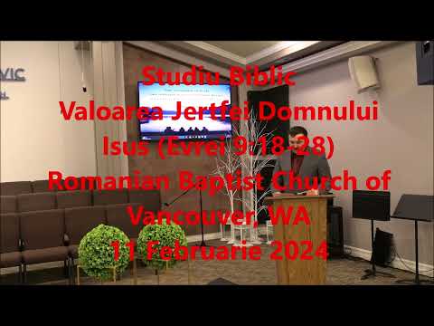 Valoarea Jertfei Domnului Isus (Evrei 9:18-28) 11 Februarie 2024 Studiu Biblic