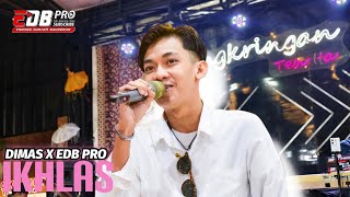 Download lagu IKHLAS - EDB PRO feat PADIMASS ( Live Angkringan Teh ita) mp3