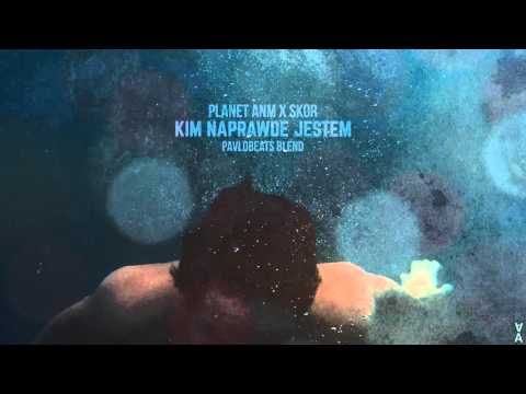Planet ANM x Skor - Kim Naprawde Jestem (PavloBeats Blend)