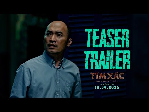 TEASER TRAILER | PHIM TÌM XÁC: MA KHÔNG ĐẦU | DỰ KIẾN KHỞI CHIẾU: 18.04.2025