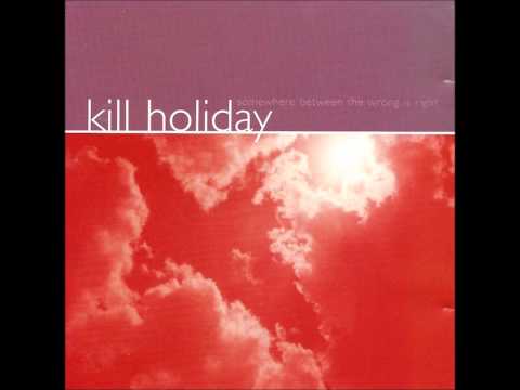 Kill Holiday - Know Who Your Friends Are