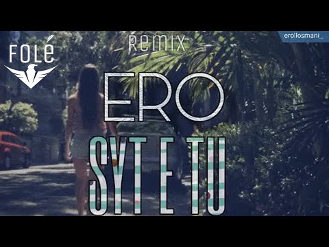 Ero - Syt e tu (Prod. by ERO) | Remix |