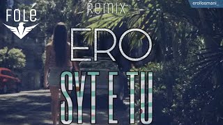 Ero - Syt e tu (Prod by ERO)  Remix 