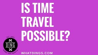Is Time Travel Possible?