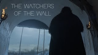 (GoT) The Night&#39;s Watch | The Watchers of the Wall