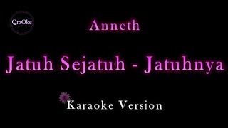 Download lagu Anneth - Jatuh Sejatuh - Jatuhnya (Karaoke Version by QraOke) mp3 Download lagu Anneth - Jatuh Sejatuh - Jatuhnya (Karaoke Version by QraOke) mp3