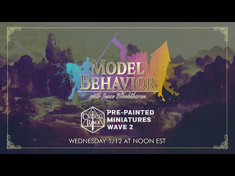 Model Behavior: Unboxing CRITICAL ROLE PRE-PAINTED MINIATURES WAVE 2