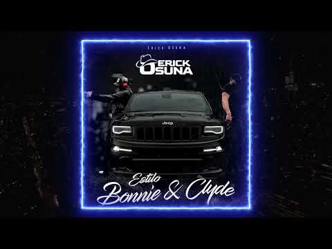 Erick Osuna - Estilo Bonnie Y Clyde (Estudio 2022)