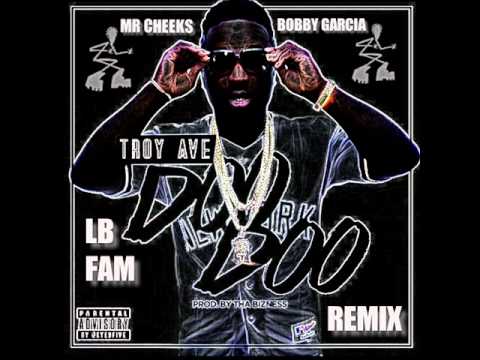 Troy Ave - Doo Doo LB Fam Remix f Mr Cheeks & Bobb