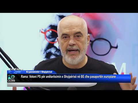 Rama  Votoni PS për anëtarësimin e Shqipërisë në BE dhe pasaportën europiane