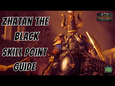 Zhatan the Black Skill Point Guide - Total War - Warhammer 3