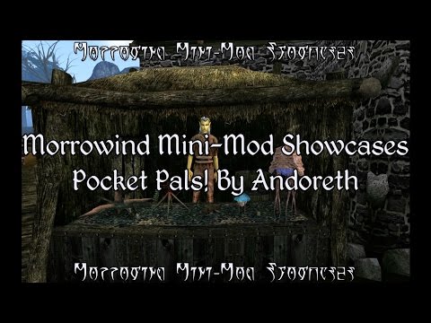 Morrowind Mini-Mod Showcases - Pocket Pals!