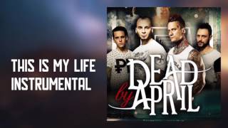 Dead By April - This Is My Life (Official Instrumental)