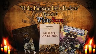 If the Emperor had a Podcast - Episode 0: White Scars (Pilot)