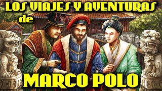 La historia de MARCO POLO - Maravillas, viajes y aventuras (Documental Historia)