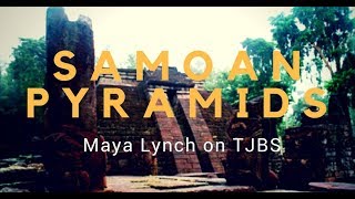The Samoan Pyramid - Maya Lynch on TJBS