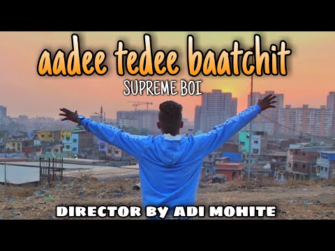 SUPREME BOI_-_AADEE_TEDEE_BAATCHIT_OFFICIAL VIDEO_2K21