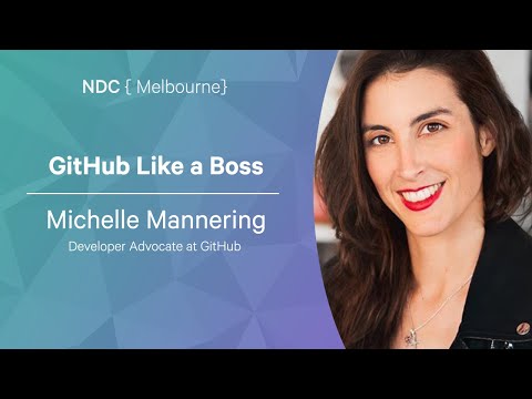 GitHub like a Boss - Michelle Mannering - NDC Melbourne 2022