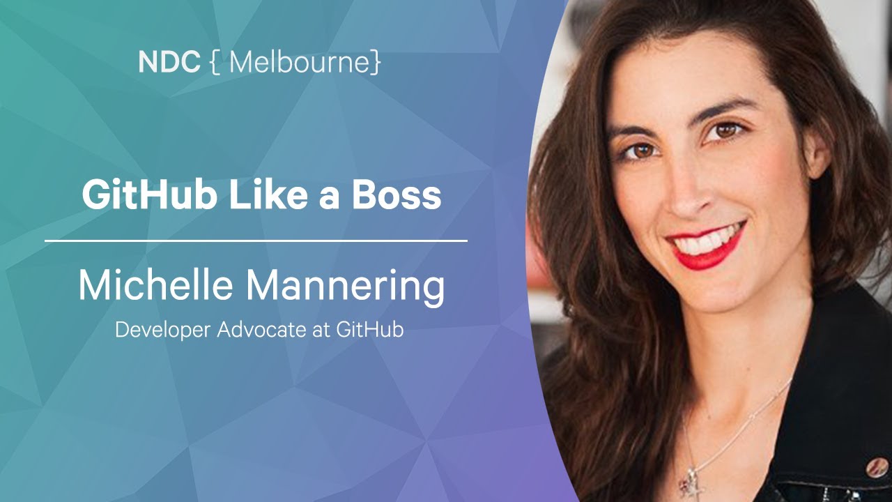 GitHub like a Boss - Michelle Mannering - NDC Melbourne 2022
