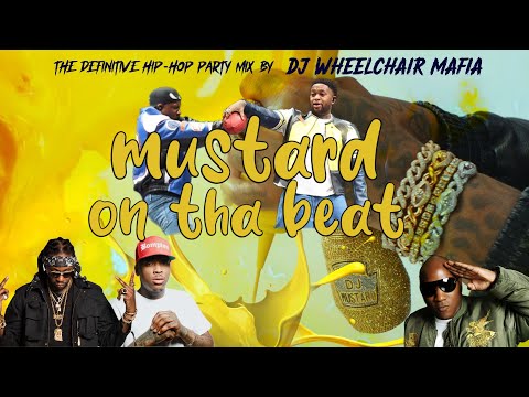 Mustard on the Beat The Definitive Hip-Hop Party Mix with Kendrick Lamar, YG, 2 Chainz & More