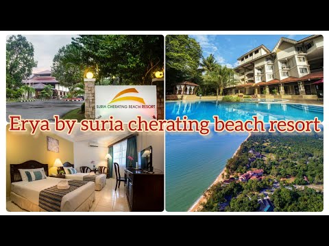 Erya by suria cherating beach resort I  erya by suria beach resort honest review