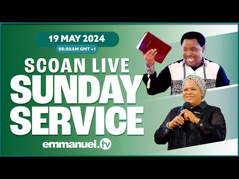 THE SCOAN SUNDAY LIVE SERVICE BROADCAST | 19.05.2024 #tbjoshua #emmanueltv #scoan