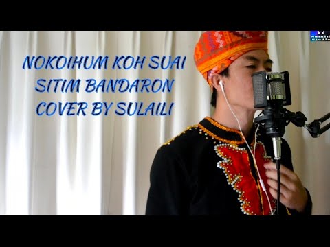 Nokoihum Koh Suai(Sitim Bandaron) - Cover by Sulaili