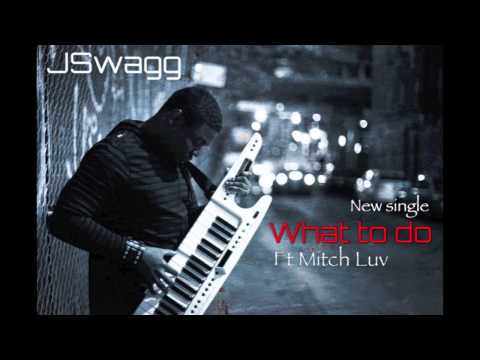 New Kizompa(Kizomba/Kompa) JSwagg  "What to do" ft Mitch Luv and MarkG