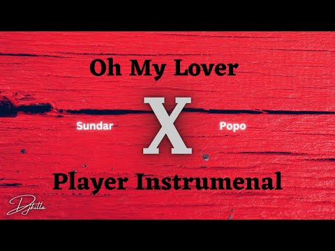 Oh My Lover Sundar Popo X Players Instrumental Remix