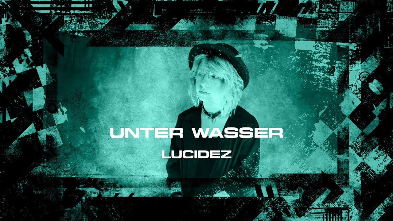 LUCIDEZ - Unter Wasser (Official Lyric Video)